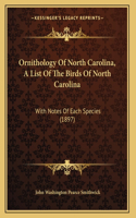 Ornithology Of North Carolina, A List Of The Birds Of North Carolina