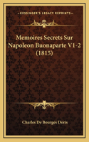 Memoires Secrets Sur Napoleon Buonaparte V1-2 (1815)