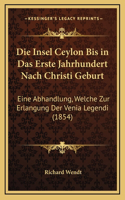 Die Insel Ceylon Bis in Das Erste Jahrhundert Nach Christi Geburt