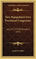 New Hampshire's Five Provincial Congresses