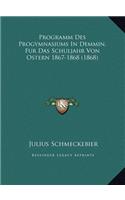 Programm Des Progymnasiums In Demmin, Fur Das Schuljahr Von Ostern 1867-1868 (1868)