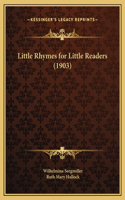 Little Rhymes for Little Readers (1903)