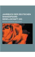 Jahrbuch Der Deutschen Shakespeare-Gesellschaft (22 )