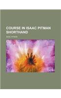 Course in Isaac Pitman Shorthand