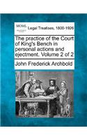 Practice of the Court of King's Bench in Personal Actions and Ejectment. Volume 2 of 2