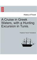 Cruise in Greek Waters, with a Hunting Excursion in Tunis.