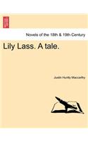 Lily Lass. a Tale.
