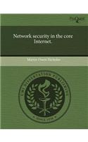 Network Security in the Core Internet