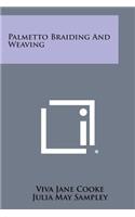 Palmetto Braiding and Weaving