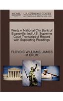 Wertz V. National City Bank of Evansville, Ind U.S. Supreme Court Transcript of Record with Supporting Pleadings