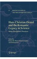 Hans Christian Orsted and the Romantic Legacy in Science: Ideas, Disciplines, Practices