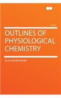 Outlines of Physiological Chemistry