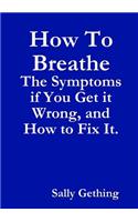 How To Breathe