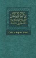 The American System of Practical Book-Keeping ... Exemplified in One Set of Books Kept by Double Entry ... to Which Are Added, Forms of the Most Approved Auxiliary Books, with a Copperplate Engraving, Exhibiting ... the Final Balance of the Leger