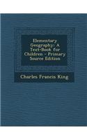 Elementary Geography: A Text-Book for Children - Primary Source Edition