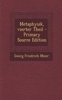 Metaphysik, Vierter Theil - Primary Source Edition