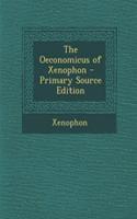 The Oeconomicus of Xenophon - Primary Source Edition: (English)