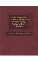 Naturwissenschaft Und Christliche Offenbarung - Primary Source Edition
