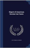 Digest of American Income tax Cases