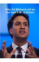 Why Ed Miliband Will be the Next P.M. of Britain