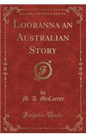 Looranna an Australian Story (Classic Reprint)