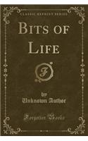 Bits of Life (Classic Reprint): (English)