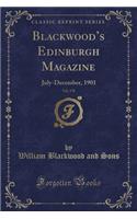 Blackwood's Edinburgh Magazine, Vol. 170: July-December, 1901 (Classic Reprint): July-December, 1901 (Classic Reprint)