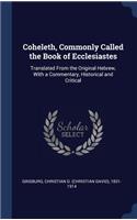 Coheleth, Commonly Called the Book of Ecclesiastes