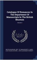 Catalogue Of Romances In The Department Of Manuscripts In The British Museum; Volume 2