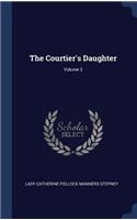 The Courtier's Daughter; Volume 3