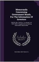 Memoranda Concerning Government Bonds, for the Information of Investors