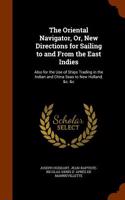 Oriental Navigator, Or, New Directions for Sailing to and from the East Indies