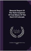 Biennial Report of the State Inspector of Coal Mines of the Stat E of Colorado