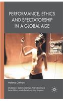 Performance, Ethics and Spectatorship in a Global Age