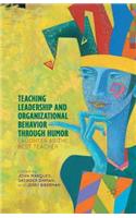 Teaching Leadership and Organizational Behavior Through Humor