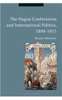 Hague Conferences and International Politics, 1898-1915