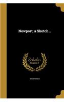 Newport; a Sketch ..