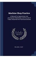 Machine Shop Practice