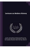 Lectures on Modern History