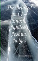 The Beloved and I Enoch, Jubilees, Joshua, Judges