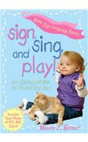 Sign, Sing, and Play!