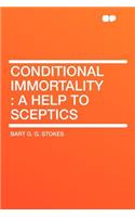 Conditional Immortality