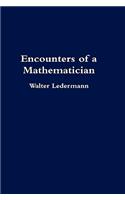 Encounters of a Mathematician