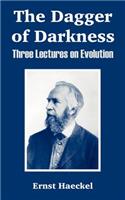 The Dagger of Darkness: Three Lectures on Evolution(English)
