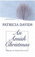 An Amish Christmas: (3 Brides of Amish Country)