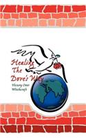 Healing the Dove's Way