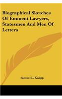 Biographical Sketches Of Eminent Lawyers, Statesmen And Men Of Letters