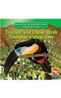 Toucans and Other Birds / Tucanes Y Otras Aves