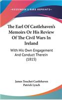 The Earl Of Castlehaven's Memoirs Or His Review Of The Civil Wars In Ireland