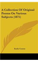 Collection Of Original Poems On Various Subjects (1875)